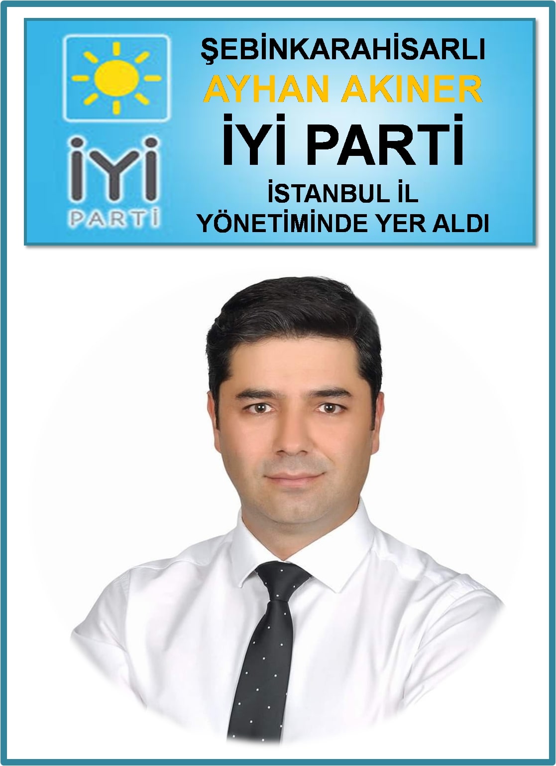 Şebinkarahisarlı Akıner İyi Parti İl Yönetiminde Yer Aldı