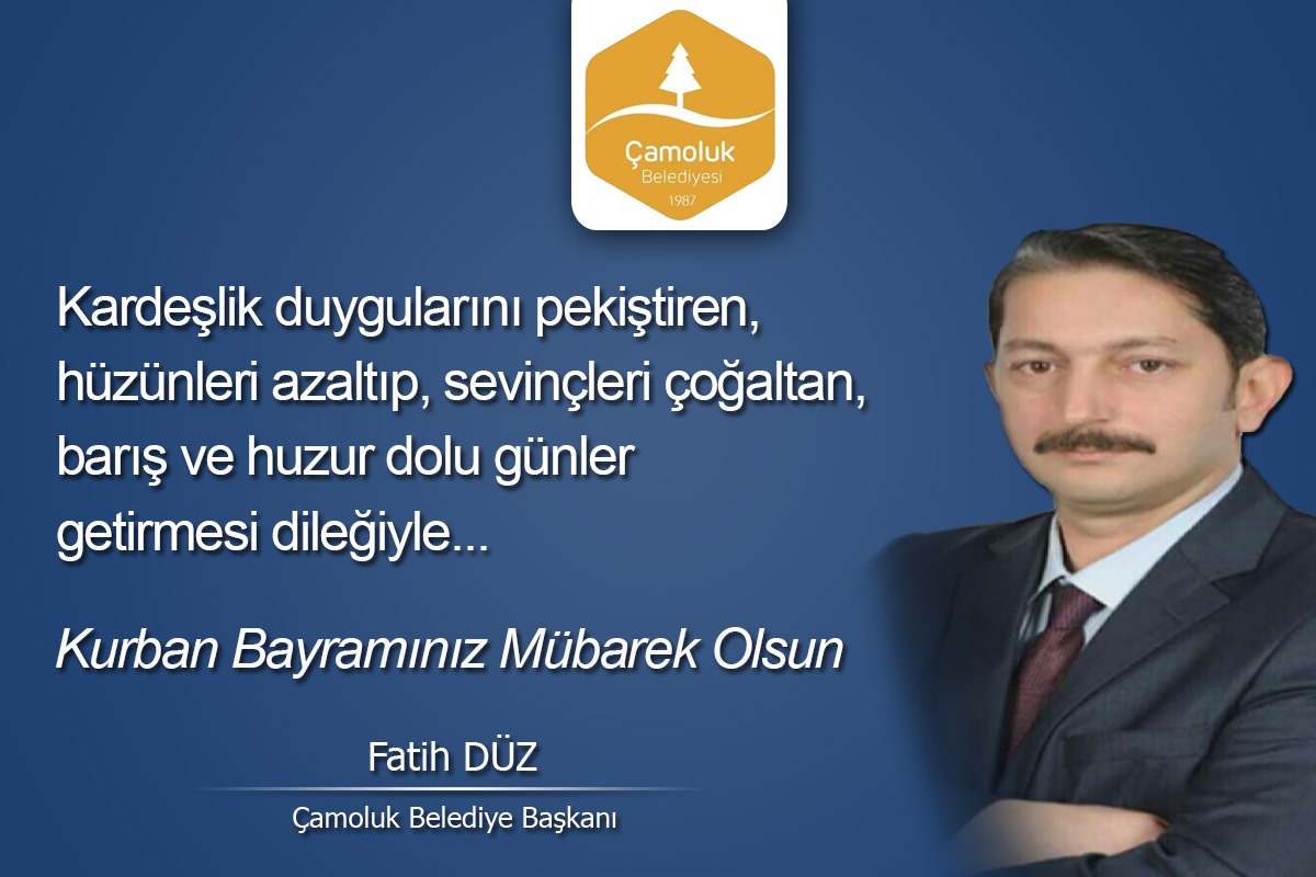 Çamoluk Belediye Başkanı Fatih Düz  Bayram Mesajı Yayınladı