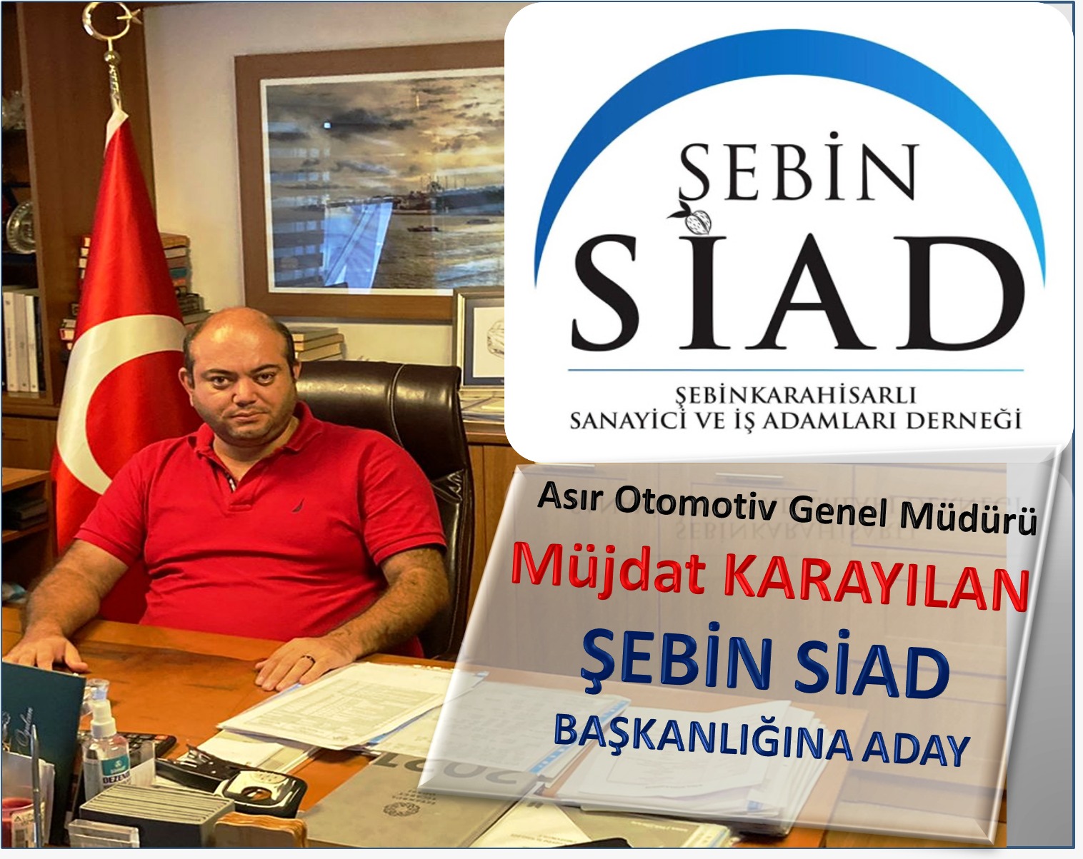 MÜJDAT KARAYILAN ŞEBİNSİAD BAŞKANLIĞINA ADAY OLDUĞUNU AÇIKLADI