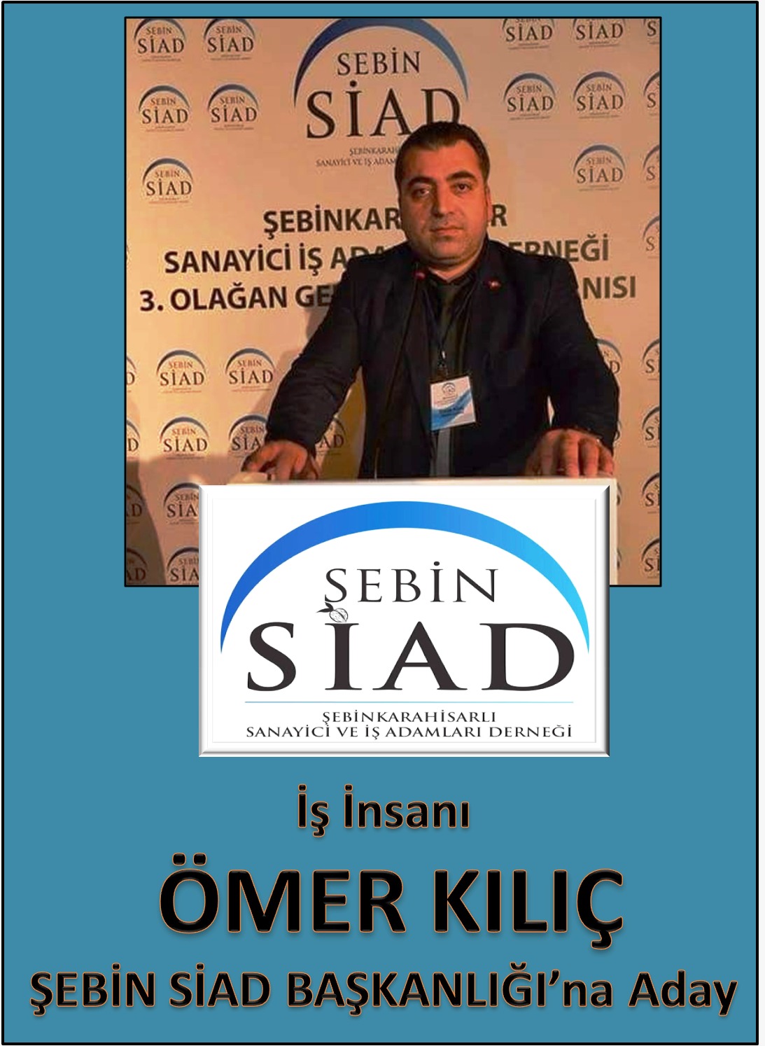 İş İnsanı Ömer Kılıç ŞEBİN SİAD Başkanlığına Aday