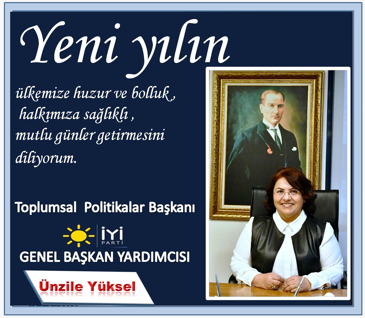 İYİ PARTİ GENEL BAŞKAN YARDIMCISI YÜKSEL YENİ YIL  MESAJI YAYINLADI
