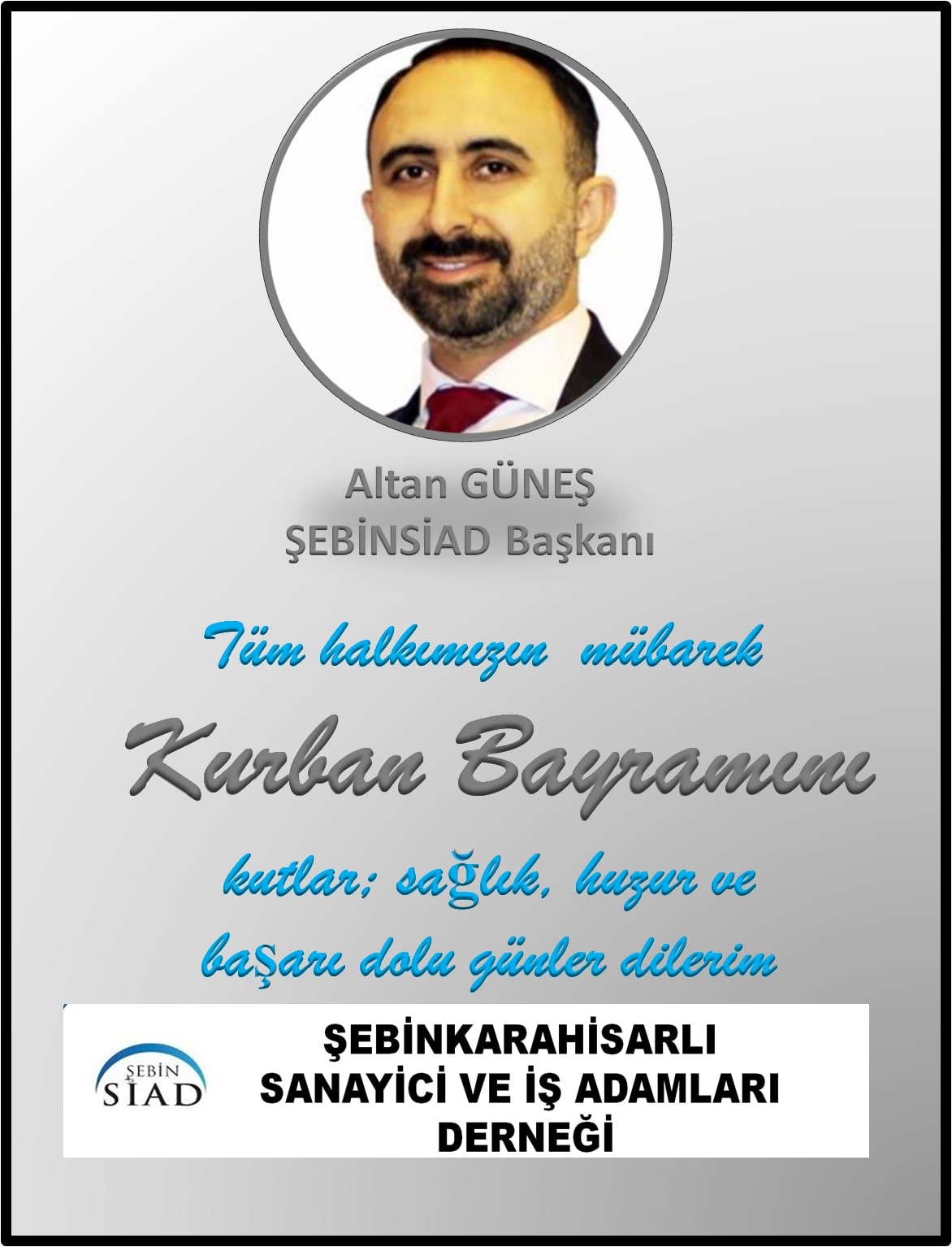 ŞEBİNSİAD BAŞKANI GÜNEŞ MUTLU BAYRAMLAR DİLER