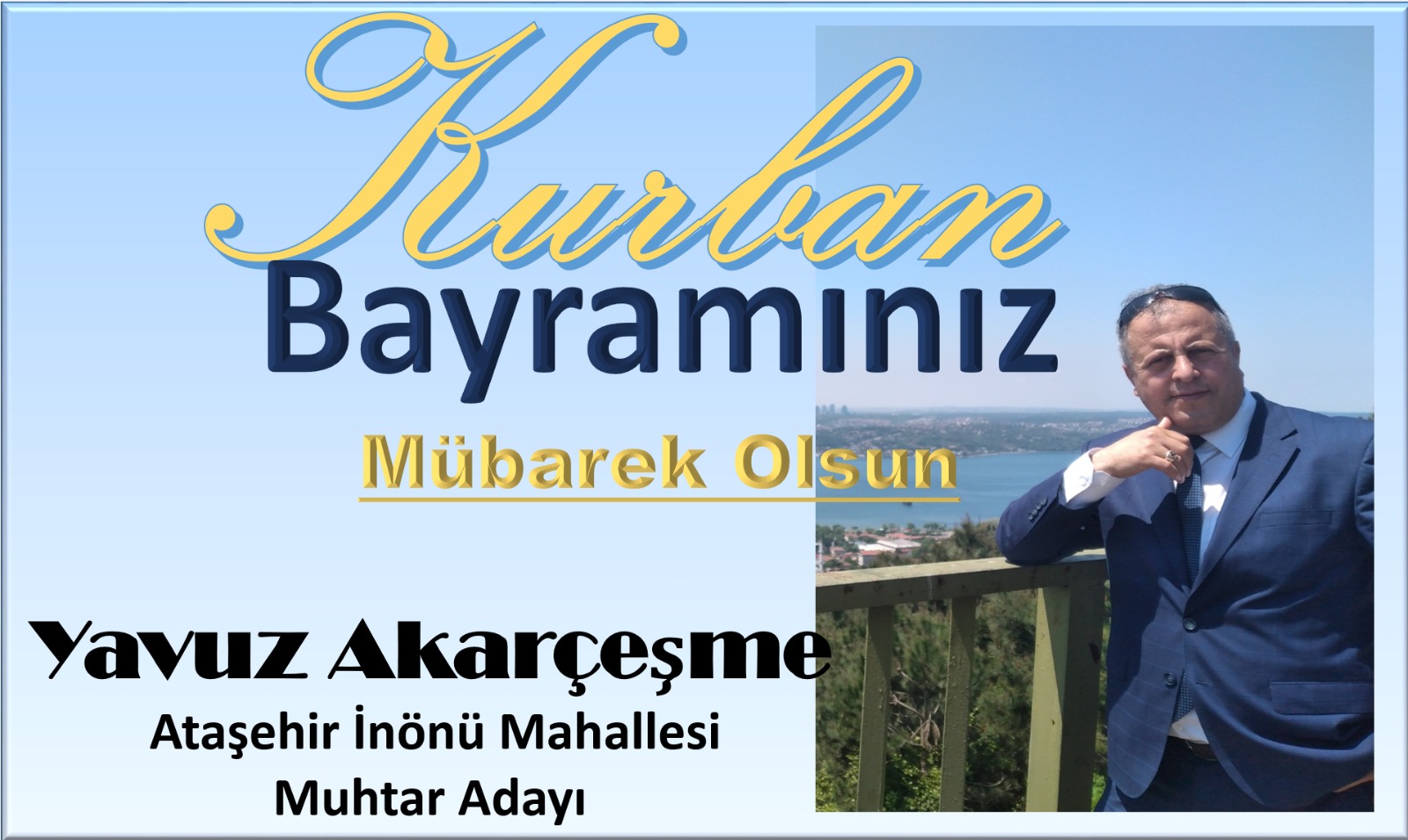 Muhtar Adayı Yavuz Akarçeşme Mutlu Bayramlar Diler