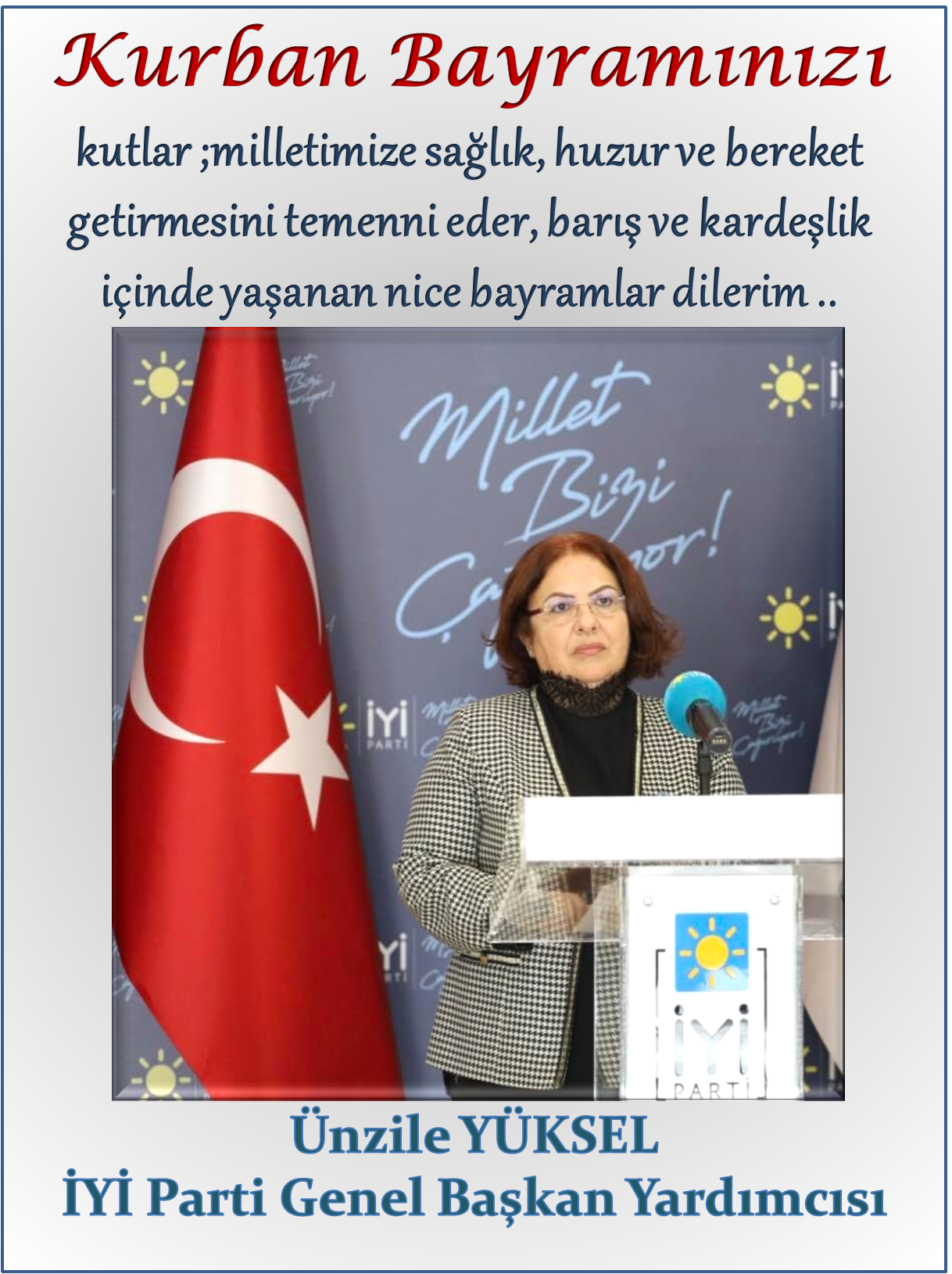 İYİ PARTİ GENEL BAŞKAN YARDIMCISI YÜKSEL BAYRAM MESAJI YAYINLADI