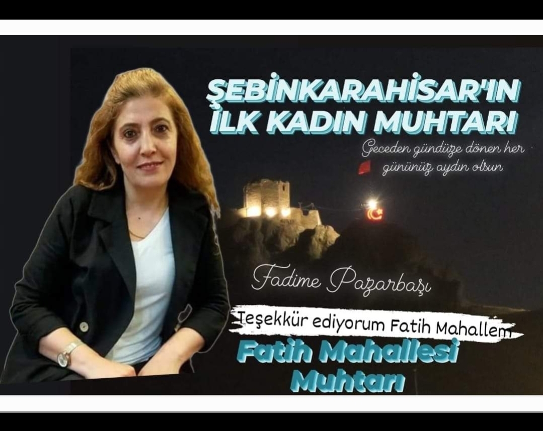 Şebinkarahisar ın İlk Bayan Muhtarı Fadime Pazarbaş 