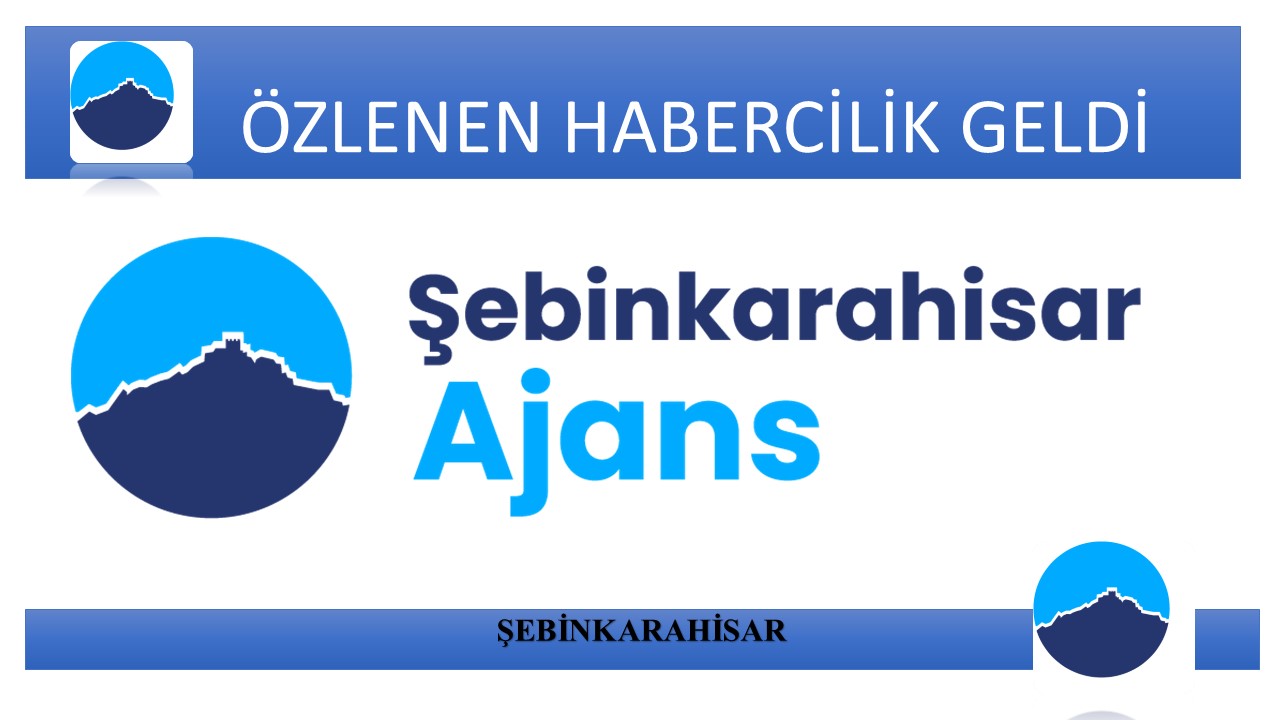 ŞEBİNKARAHİSAR AJANSINA KAVUŞTU