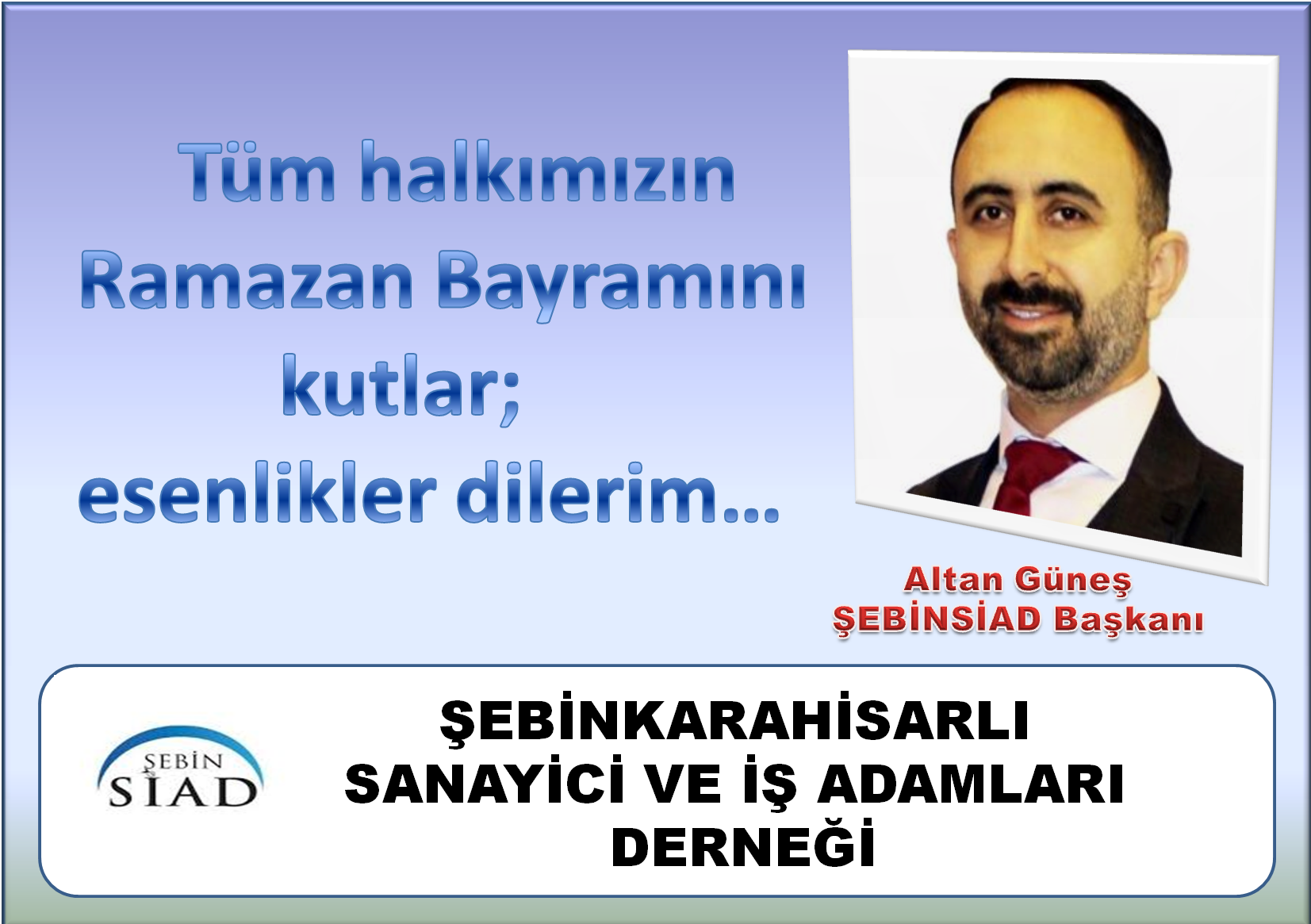 ŞEBİNSİAD HALKIN BAYRAMINI KUTLAR