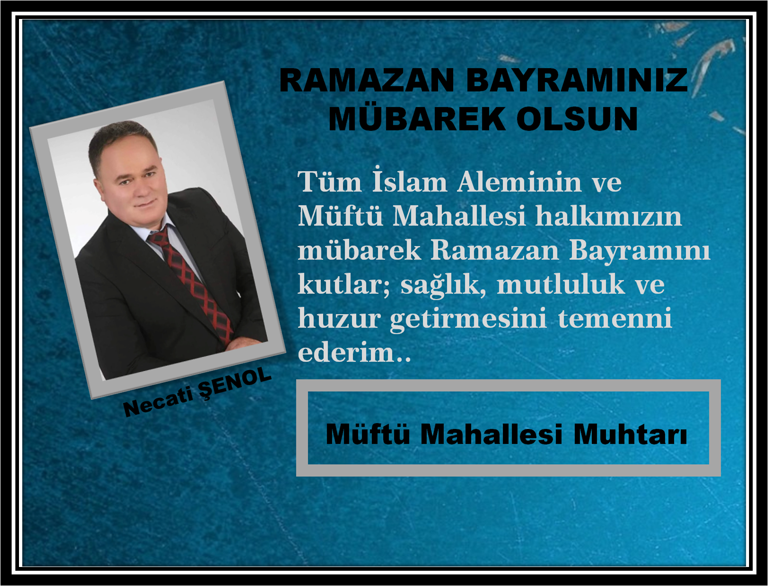 MUHTAR ŞENOL BAYRAM MESAJI YAYINLADI