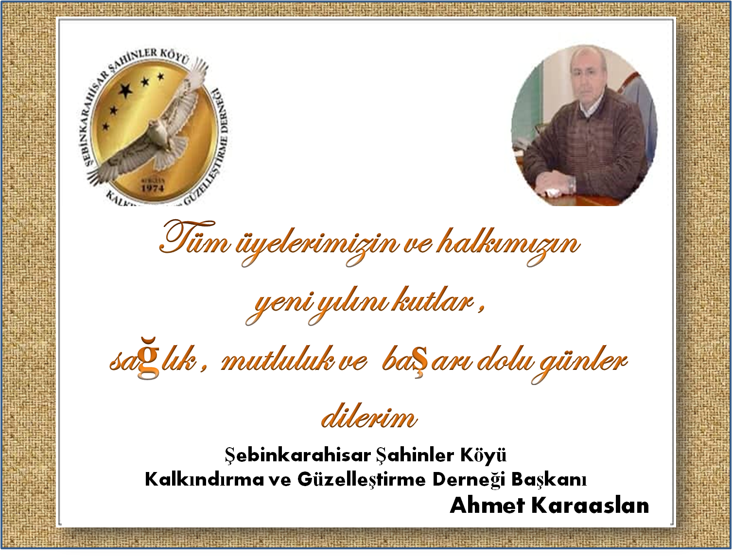 Şahinler Köyü Dernek Başkanı Karaaslan Yeni Yıl Mesajı Yayınladı